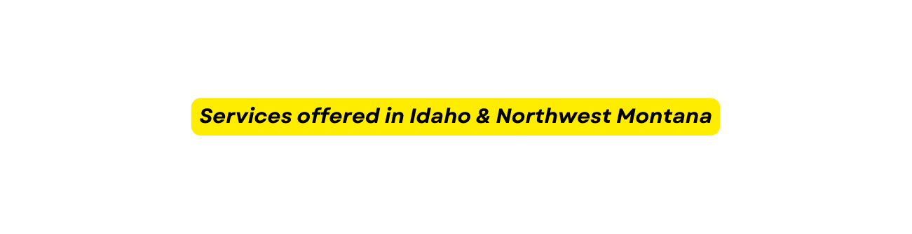 Services offered in Idaho Northwest Montana